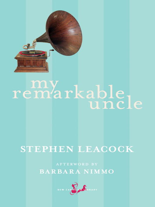 Title details for My Remarkable Uncle by Stephen Leacock - Available